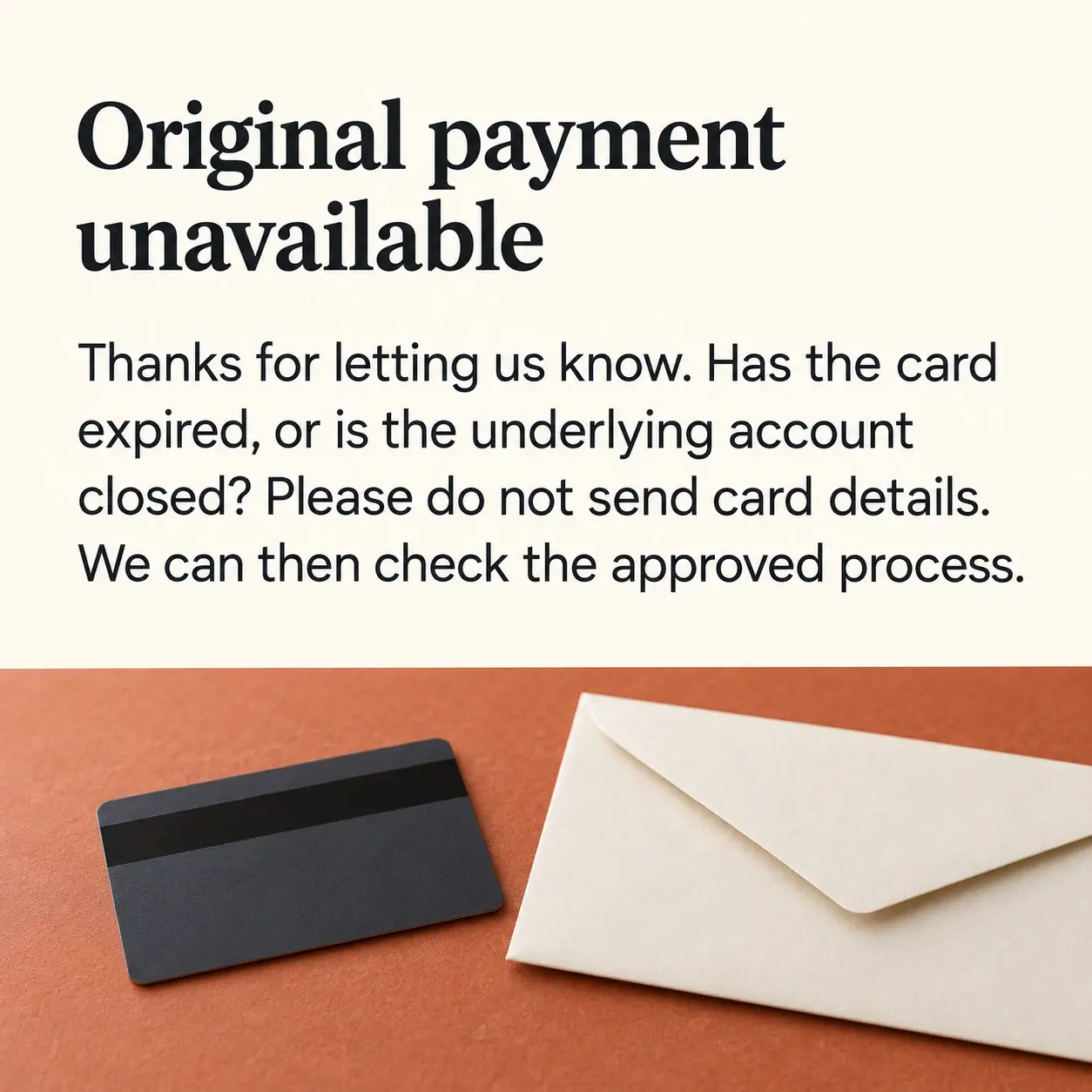 Reply card headed "Original payment unavailable" above a blank generic payment card turned face down beside a sealed envelope on a terracotta tabletop.
